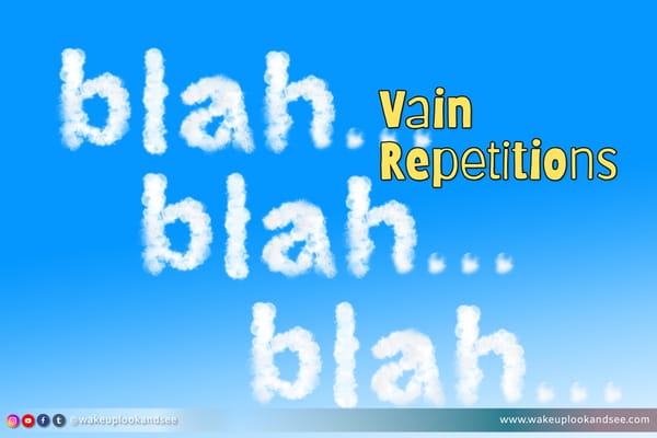 The meaning of "Vain Repetitions" when praying
